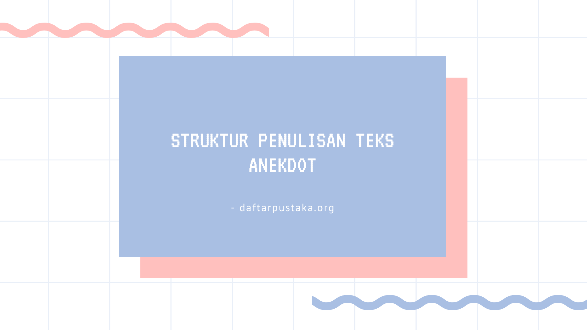 struktur teks anekdot