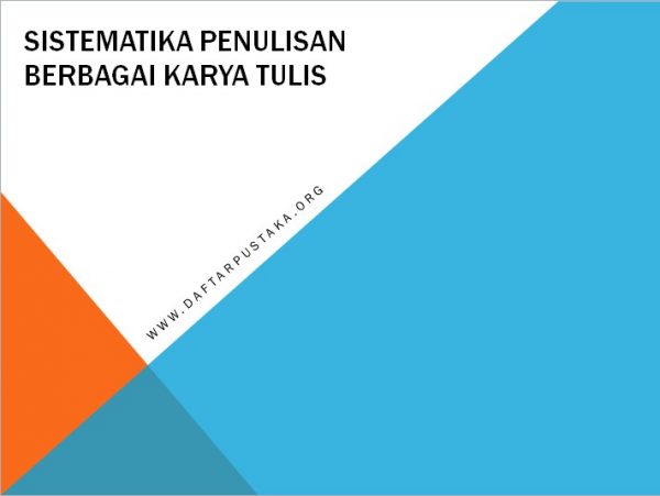 Sistematika Penulisan Berbagai Karya Tulis