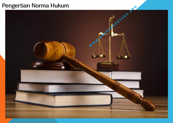 Pengertian Norma Hukum