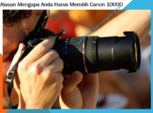 Alasan Mengapa Anda Harus Memilih Canon 1000D